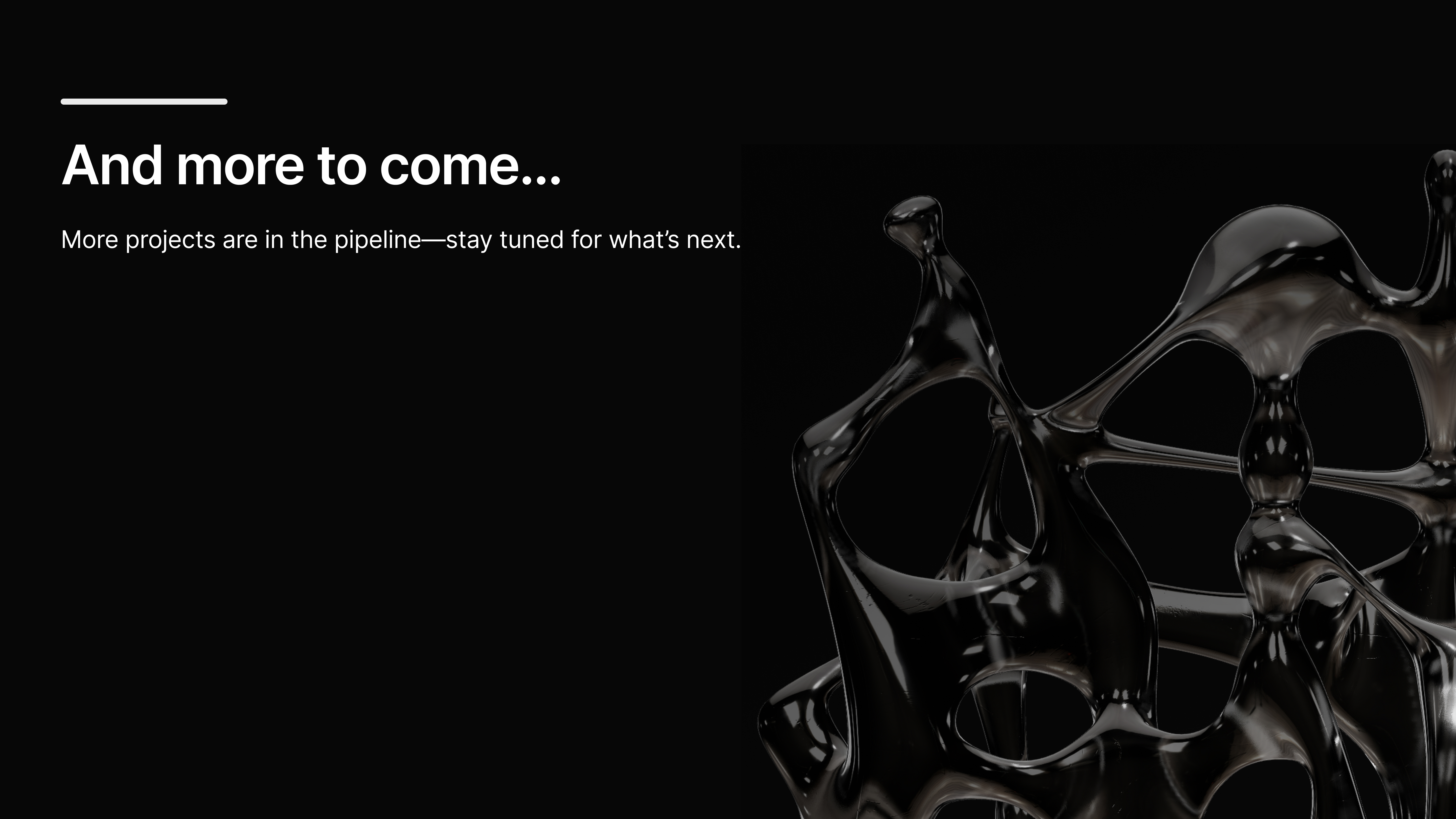 More projects are coming